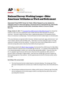 National Survey: Working Longer—Older Americans’ Attitudes on Work and Retirement Associated Press-NORC Center for Public Affairs Research survey details the changing nature of work and aging in America and its impli
