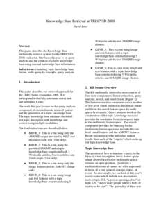 Knowledge Base Retrieval at TRECVID 2008 David Etter Abstract This paper describes the Knowledge Base multimedia retrieval system for the TRECVID