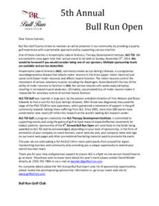 5th Annual Bull Run Open Dear Future Sponsor, Bull Run Golf Course strives to maintain an active presence in our community by providing a quality golf experience with a personable approach and by supporting various chari