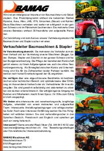 Wir sind ein mittelgrosser Importeur von Baumaschinen und Gabelstaplern. Das Produktprogramm umfasst die bekannten Marken Hyundai, Ausa, Atlas, JAB, VTN, Unicarriers (Nissan) und Kalmar. Diese Maschinen vertreiben und wa