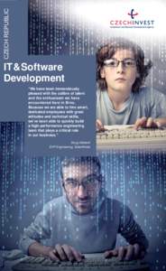 CZECH REPUBLIC  IT & Software Development “We have been tremendously pleased with the calibre of talent