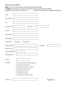 Support Gampo Abbey! MAIL this form to: Gampo Abbey, Pleasant Bay, NS B0E 2P0 Canada Or PHONE the information to: [removed]the Gampo Abbey Development Office) Or FAX the information to: [removed]Questions? email