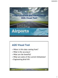 Surface Analysis and Visualization AGIS Visual Tool Eric Risner, PS, PMP Aviation Project Manager