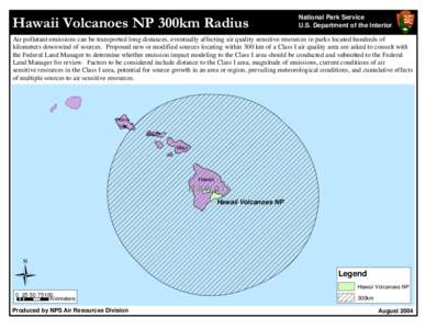 Hawaii Volcanoes NP 300km Radius  National Park Service U.S. Department of the Interior  Air pollutant emissions can be transported long distances, eventually affecting air quality sensitive resources in parks located hu