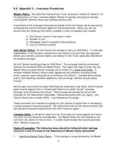 9.5 Appendix 5 – Insurance Procedures Master Policy: The Quail Run Condominium Trust, as stated in Article VI, Section 7 of the Declaration of Trust, maintains Master Policies of casualty and physical damage covering b