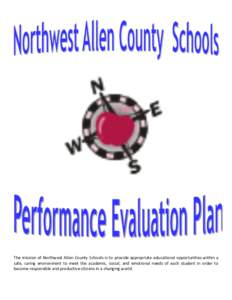 The mission of Northwest Allen County Schools is to provide appropriate educational opportunities within a safe, caring environment to meet the academic, social, and emotional needs of each student in order to become res