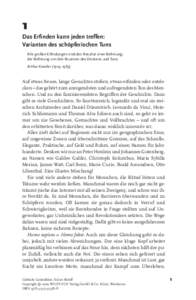 1 Das Erﬁnden kann jeden treffen: Varianten des schöpferischen Tuns Alle großen Erﬁndungen sind das Resultat einer Befreiung; der Befreiung von den Routinen des Denkens und Tuns. Arthur Koestler (1905–1983)