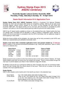 Sydney Stamp Expo 2015 ANZAC Centenary Hurstville Aquatic Leisure Centre, Hurstville, NSW Thursday, Friday, Saturday & Sunday, April 2015 Dealer Booth Information Kit & Application Form Sydney Stamp Expo 2015: AN