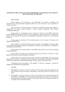 DECISION OF THE COUNCIL TO INVITE THE REPUBLIC OF SLOVENIA TO ACCEDE TO THE CONVENTION ON THE OECD THE COUNCIL, Having regard to the Convention on the Organisation for Economic Co-operation and Development of 14 December