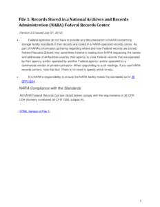 File 1: Records Stored in a National Archives and Records Administration (NARA) Federal Records Center (Version 2.0 issued July 27, 2012) Federal agencies do not have to provide any documentation to NARA concerning stora