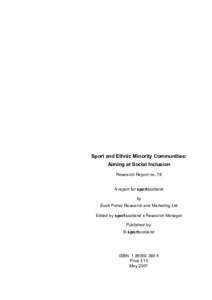 Sport and Ethnic Minority Communities: Aiming at Social Inclusion Research Report no. 78 A report for sportscotland by Scott Porter Research and Marketing Ltd