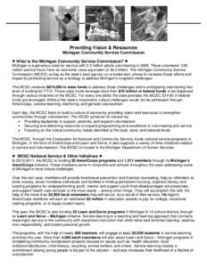 Providing Vision & Resources Michigan Community Service Commission  What is the Michigan Community Service Commission?  Michigan is a generous state for service with 2.3 million adults volunteering in[removed]Thes