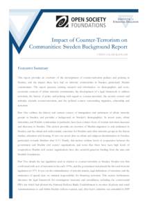 Impact of Counter-Terrorism on Communities: Sweden Background Report VIDHYA RAMALINGAM Executive Summary This report provides an overview of the development of counter-terrorism policies and policing in