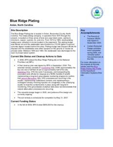 Blue Ridge Plating Arden, North Carolina Site Description The Blue Ridge Plating site is located in Arden, Buncombe County, North Carolina. The metal plating company, in operation from 1974 through the present, is locate