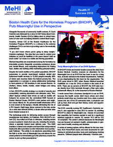 Health IT Success 2013 Boston Health Care for the Homeless Program (BHCHP) Puts Meaningful Use in Perspective Alongside thousands of community health workers, R. Scott