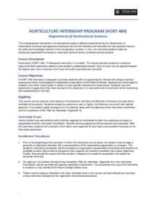 HORTICULTURE INTERNSHIP PROGRAM (HORT 484) Department of Horticultural Sciences The undergraduate internship is an educational program offered cooperatively by the Department of Horticultural Sciences and approved employ