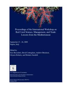 Proceedings of the International Workshop on Red Coral Science, Management, and Trade: Lessons from the Mediterranean September[removed], 2009 Naples, Italy Edited by