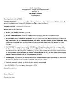 TOWN OF HAVERHILL DEAN MEMORIAL AIRPORT COMMISSION MINUTES Date[removed]J.R. MORRILL BUILDING (UNAPPROVED) Meeting called to order at 7:03PM