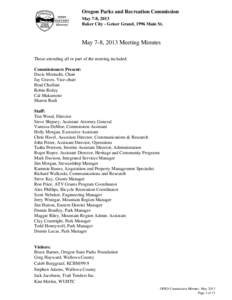 Oregon Parks and Recreation Commission May 7-8, 2013 Baker City - Geiser Grand, 1996 Main St. May 7-8, 2013 Meeting Minutes Those attending all or part of the meeting included: