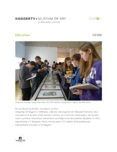 M arquette Theology students learn about The Old Testament through M arc Chagall’s The Bible Series.  Record Break ing Student Attendan ce in 2014 Integrating the Haggerty’s exhibitions, collection, and programs into