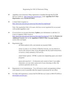 Registering for USCA5 Electronic Filing  g Appellate court electronic filing registration is handled through the PACER Service Center at: http://pacer.psc.uscourts.gov/ [click Appellate ECF Filer
