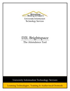 D2L Brightspace The Attendance Tool University Information Technology Services Learning Technologies, Training & Audiovisual Outreach