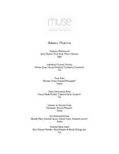 Tempura Mushrooms Spicy Passion Fruit Aioli, Micro Cilantro Eight Individual Country Terrine Whole Grain Honey Mustard, Cranberry Croutons* Ten