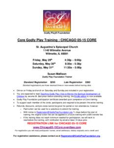 Godly Play® Foundation  Core Godly Play Training : CHICAGOCORE St. Augustine’s Episcopal Church 1140 Wilmette Avenue Wilmette, IL 60091