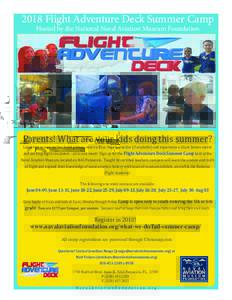 2018 Flight Adventure Deck Summer Camp Hosted by the National Naval Aviation Museum Foundation Parents! What are your kids doing this summer? Launch your own rocket, build gliders, watch a Blue Angels practice (if availa