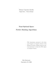 Fabiano Cupertino Botelho Supervisor - Nivio Ziviani Near-Optimal Space Perfect Hashing Algorithms