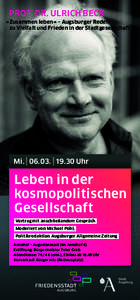 PROF. DR. ULRICH BECK »Zusammen leben« – Augsburger Reden zu Vielfalt und Frieden in der Stadtgesellschaft Mi.  06. 03.  19.30 Uhr