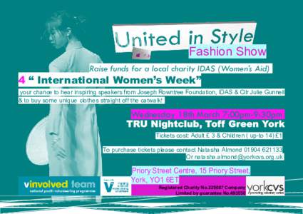 Fashion Show Raise funds for a local charity IDAS (Women’s Aid) 4 “ International Women’s Week” your chance to hear inspiring speakers from Joseph Rowntree Foundation, IDAS & Cllr Julie Gunnell & to buy some uniq