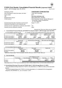 FY2015 First Quarter Consolidated Financial Results [Japanese GAAP] (April 1, 2014 through June 30, 2014) July 31, 2014  Company name