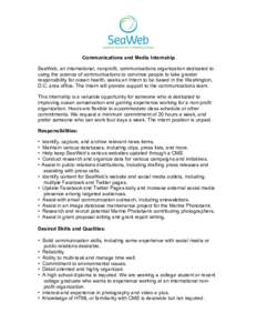 Communications and Media Internship SeaWeb, an international, nonprofit, communications organization dedicated to using the science of communications to convince people to take greater responsibility for ocean health, se