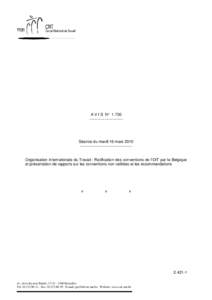 A V I S N° 1.730 -------------------------- Séance du mardi 16 mars 2010 ---------------------------------------Organisation internationale du Travail : Ratification des conventions de l’OIT par la Belgique et prése