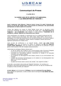 Communiqué de Presse 11 juillet 2012 Le rendez-vous de la rentrée, le 6 septembre, « Les RENCONTRES DE l’UDECAM »