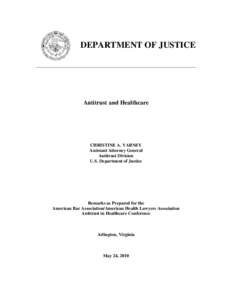 DEPARTMENT OF JUSTICE  Antitrust and Healthcare CHRISTINE A. VARNEY Assistant Attorney General