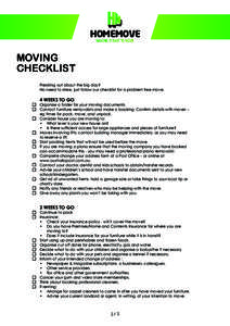 HOMEMOVE  MOVING CHECKLIST Freaking out about the big day? No need to stress, just follow our checklist for a problem free move.