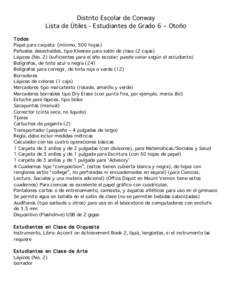 Distrito Escolar de Conway Lista de Útiles - Estudiantes de Grado 6 – Otoño Todos Papel para carpeta (mínimo, 500 hojas) Pañuelos desechables, tipo Kleenex para salón de clase (2 cajas) Lápices (No. 2) (suficient
