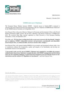 D0341B-2014 Brussels, 3 October 2014 EMMI elects new Chairman The European Money Markets Institute (EMMI – formerly known as Euribor-EBF) is pleased to announce that Jean-François Pons has been appointed as the new Ch