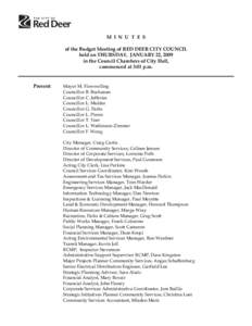 M I N U T E S of the Budget Meeting of RED DEER CITY COUNCIL held on THURSDAY, JANUARY 22, 2009 in the Council Chambers of City Hall, commenced at 3:01 p.m.