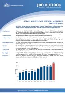 HEALTH AND WELFARE SERVICES MANAGERS (ANZSCO: 1342) Health and Welfare Services Managers plan, organise, direct, control and coordinate the professional and administrative aspects of health and welfare programs and servi