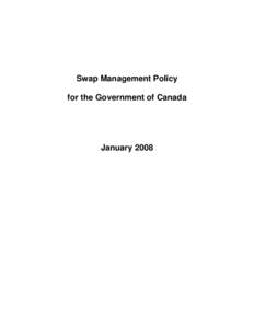 Swap Management Policy for the Government of Canada January 2008  Table of Contents