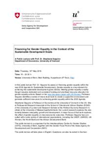 Interdisciplinary Centre for Gender Studies (ICFG) Financing for Gender Equality in the Context of the Sustainable Development Goals A Public Lecture with Prof. Dr. Stephanie Seguino