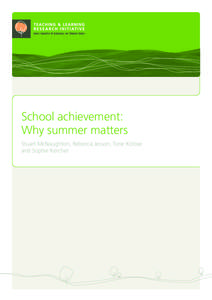 School achievement: Why summer matters Stuart McNaughton, Rebecca Jesson, Tone Kolose and Sophie Kercher  Introduction