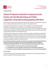   12 December 2014 Screen Producers Australia’s response to the Inquiry into the Broadcasting and Other Legislation Amendment (Deregulation) Bill 2014