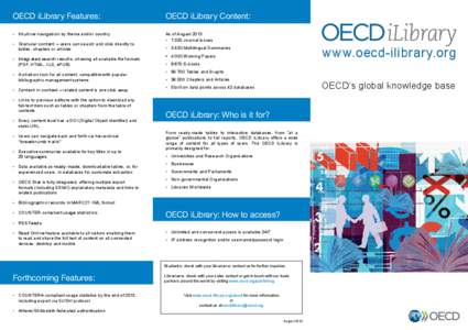 OECD iLibrary features:  OECD iLibrary Content: •	 Intuitive navigation by theme and/or country