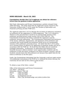 NEWS RELEASE – March 28, 2001 Commissioner decides that U of A applicant can obtain her reference letters from her graduate studies application Bob Clark, Information and Privacy Commissioner, publicly released Order 2