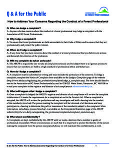 Q & A for the Public How to Address Your Concerns Regarding the Conduct of a Forest Professional Q: Who can lodge a complaint? A: Anyone who has concerns about the conduct of a forest professional may lodge a complaint w