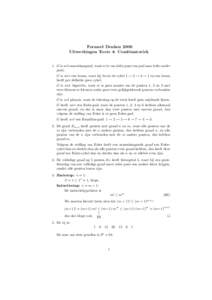 Formeel Denken 2006 Uitwerkingen Toets 4: Combinatoriek 1. G is wel samenhangend, want er is van ieder punt een pad naar ieder ander punt. G is niet een boom, want hij bevat de cykel 1 → 2 → 3 → 1 en een boom heeft